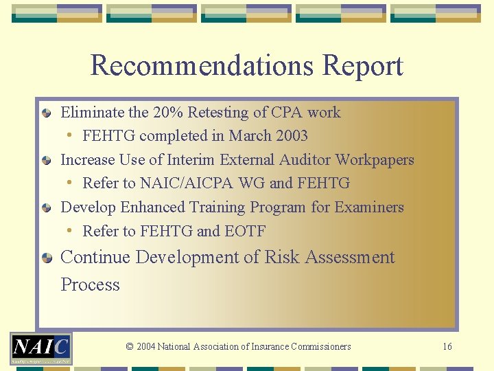 Recommendations Report Eliminate the 20% Retesting of CPA work • FEHTG completed in March