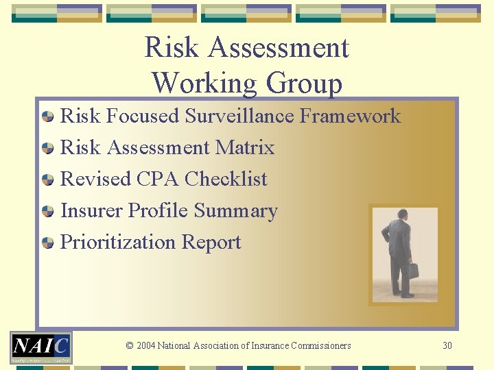 Risk Assessment Working Group Risk Focused Surveillance Framework Risk Assessment Matrix Revised CPA Checklist