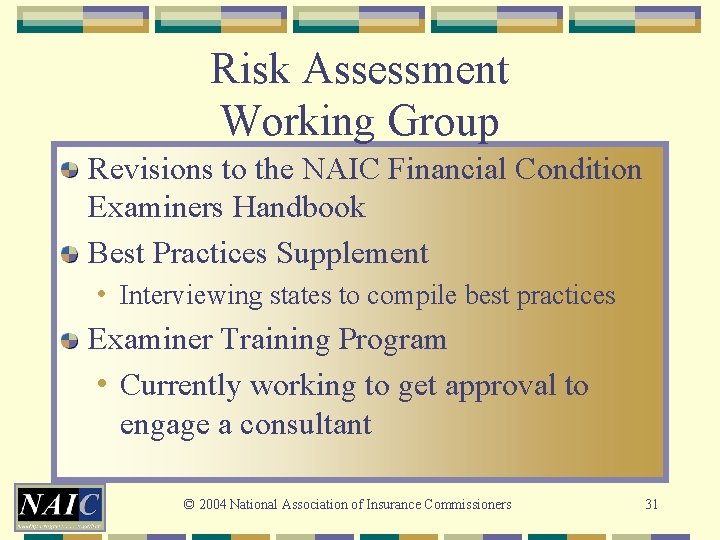 Risk Assessment Working Group Revisions to the NAIC Financial Condition Examiners Handbook Best Practices