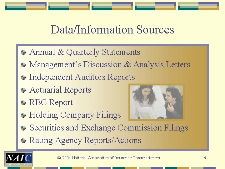 Data/Information Sources Annual & Quarterly Statements Management’s Discussion & Analysis Letters Independent Auditors Reports