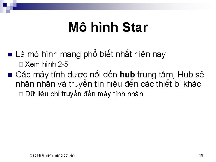 Mô hình Star n Là mô hình mạng phổ biết nhất hiện nay ¨