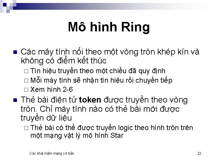 Mô hình Ring n Các máy tính nối theo một vòng tròn khép kín