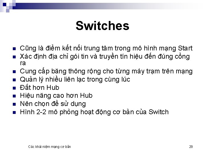 Switches n n n n Cũng là điểm kết nối trung tâm trong mô