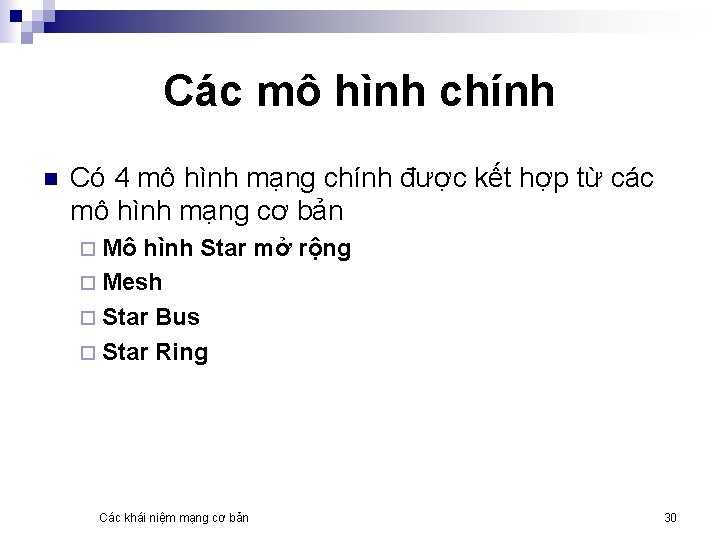 Các mô hình chính n Có 4 mô hình mạng chính được kết hợp