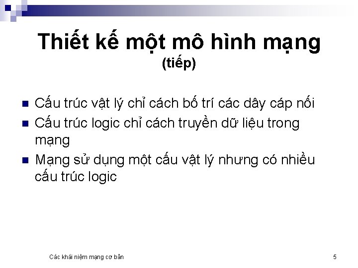 Thiết kế một mô hình mạng (tiếp) n n n Cấu trúc vật lý