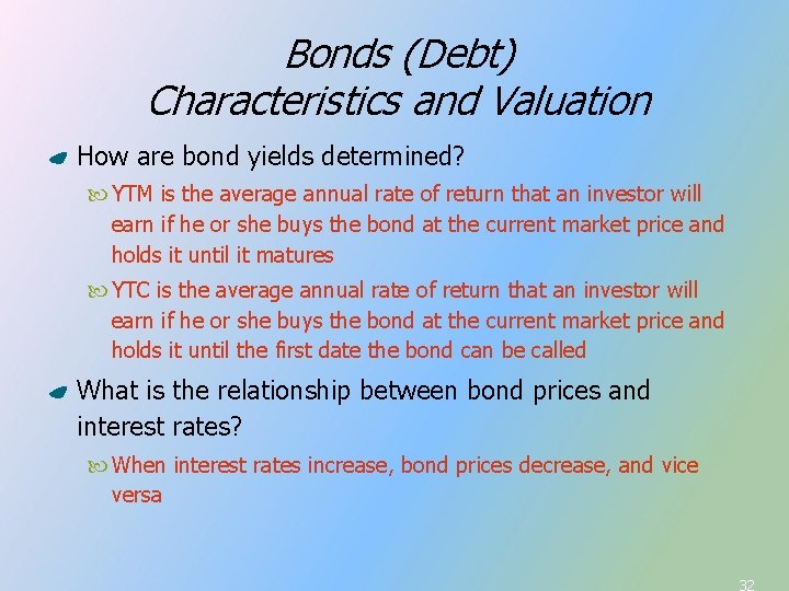 Bonds (Debt) Characteristics and Valuation How are bond yields determined? YTM is the average