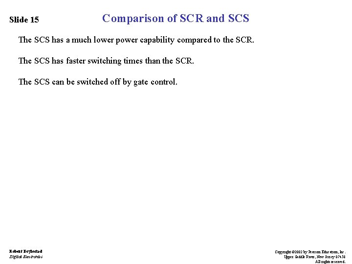 Slide 15 Comparison of SCR and SCS The SCS has a much lower power