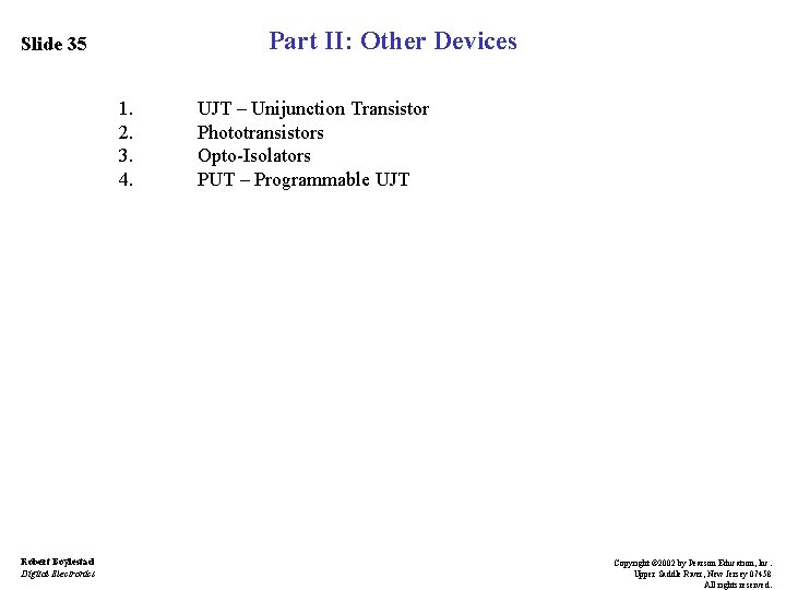 Part II: Other Devices Slide 35 1. 2. 3. 4. Robert Boylestad Digital Electronics