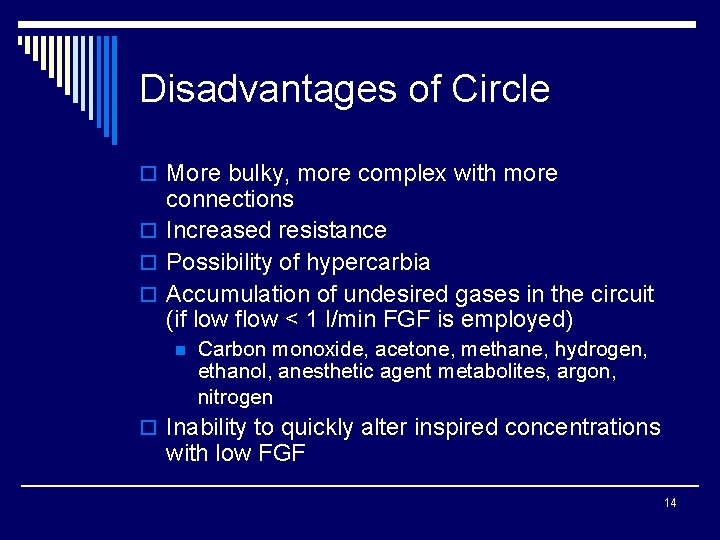 Disadvantages of Circle o More bulky, more complex with more connections o Increased resistance