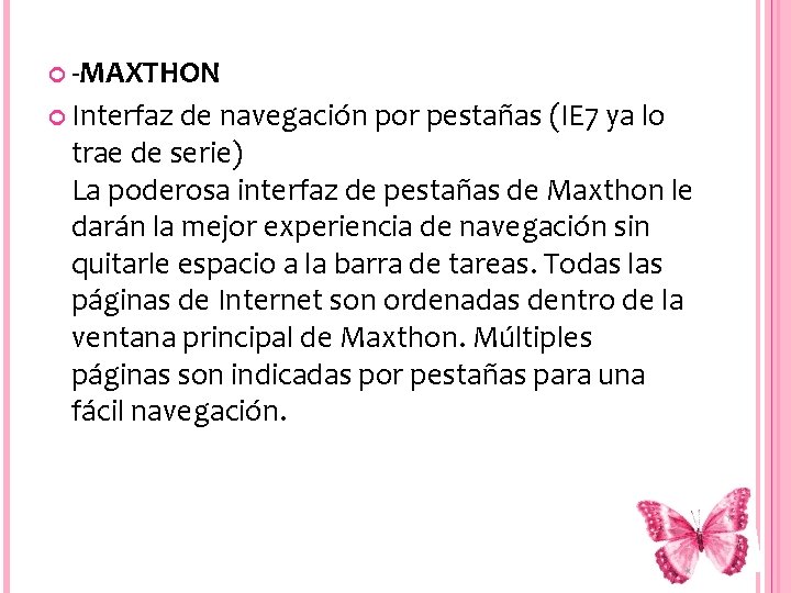  -MAXTHON Interfaz de navegación por pestañas (IE 7 ya lo trae de serie)