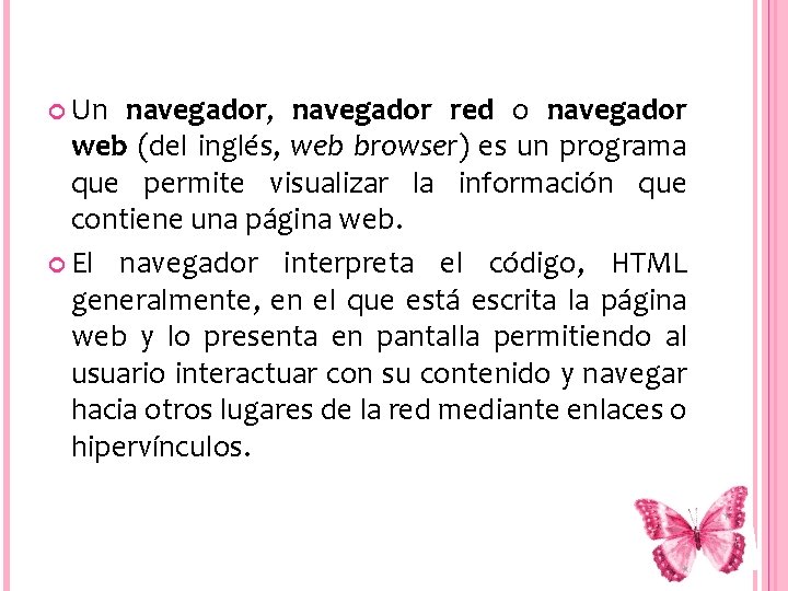  Un navegador, navegador red o navegador web (del inglés, web browser) es un