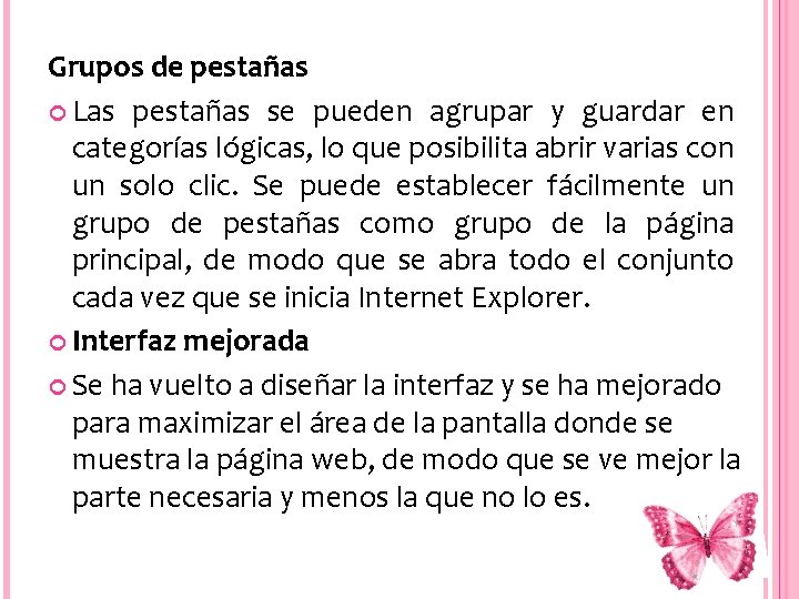 Grupos de pestañas Las pestañas se pueden agrupar y guardar en categorías lógicas, lo