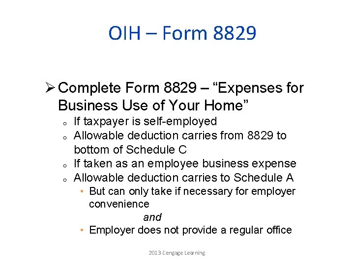 OIH – Form 8829 Ø Complete Form 8829 – “Expenses for Business Use of