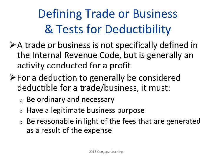 Defining Trade or Business & Tests for Deductibility Ø A trade or business is