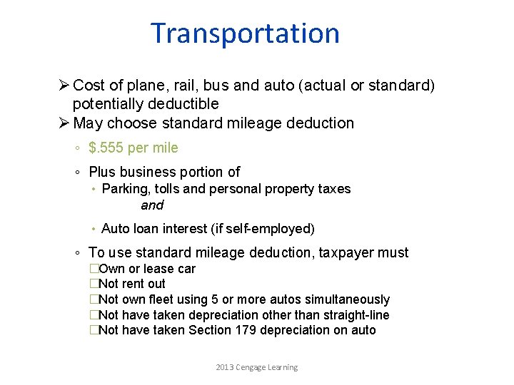 Transportation Ø Cost of plane, rail, bus and auto (actual or standard) potentially deductible
