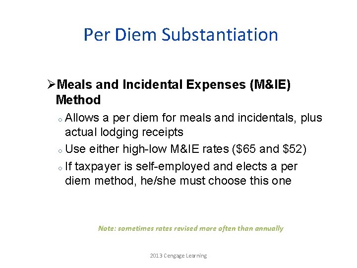 Per Diem Substantiation ØMeals and Incidental Expenses (M&IE) Method o Allows a per diem
