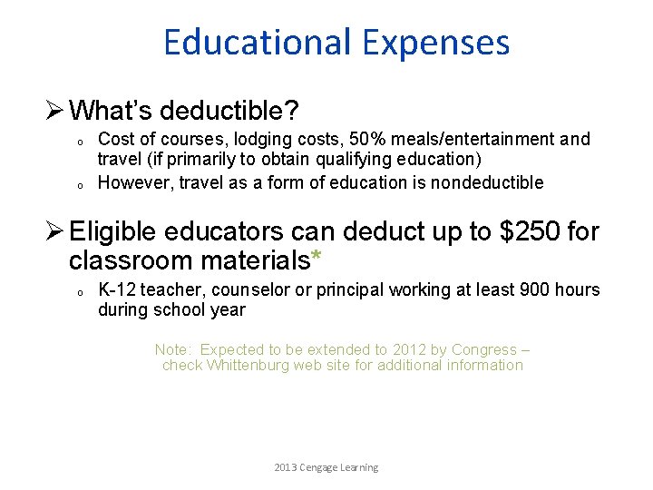 Educational Expenses Ø What’s deductible? o o Cost of courses, lodging costs, 50% meals/entertainment