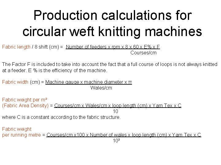 Production calculations for circular weft knitting machines Fabric length / 8 shift (cm) =