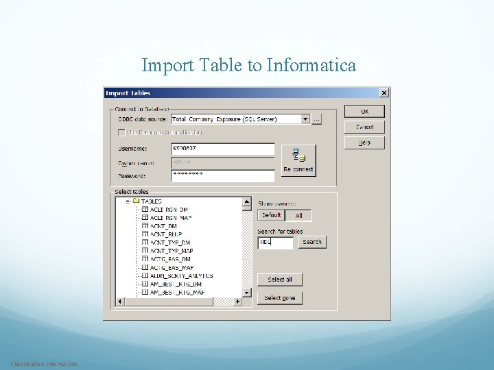 Import Table to Informatica Classification: Internal Use 