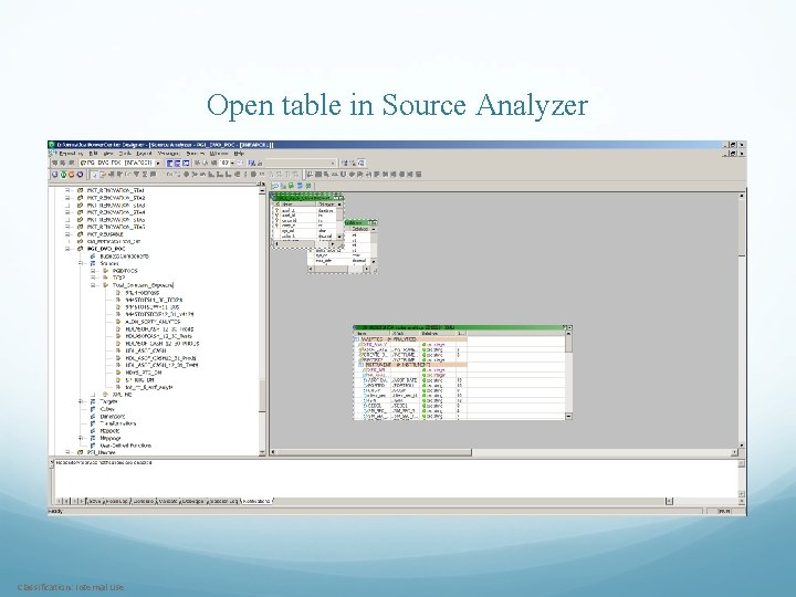 Open table in Source Analyzer Classification: Internal Use 