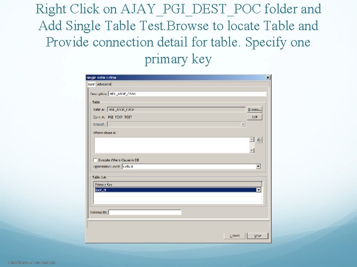 Right Click on AJAY_PGI_DEST_POC folder and Add Single Table Test. Browse to locate Table