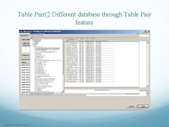 Table Pair(2 Different database through Table Pair feature Classification: Internal Use 
