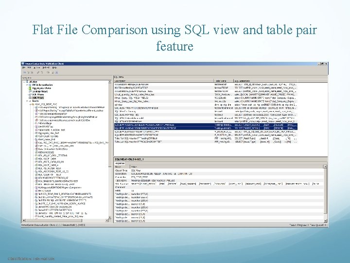 Flat File Comparison using SQL view and table pair feature Classification: Internal Use 