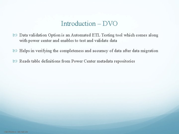 Introduction – DVO Data validation Option is an Automated ETL Testing tool which comes