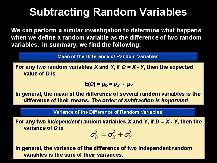 Subtracting Random Variables We can perform a similar investigation to determine what happens when