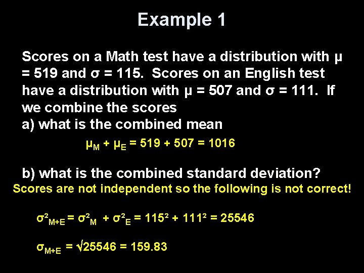Example 1 Scores on a Math test have a distribution with μ = 519