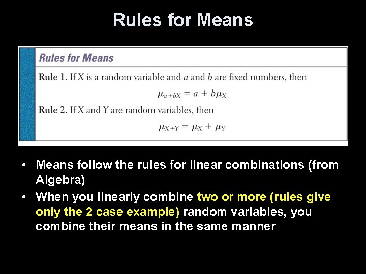 Rules for Means • Means follow the rules for linear combinations (from Algebra) •