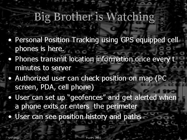 Big Brother is Watching • Personal Position Tracking using GPS equipped cell phones is