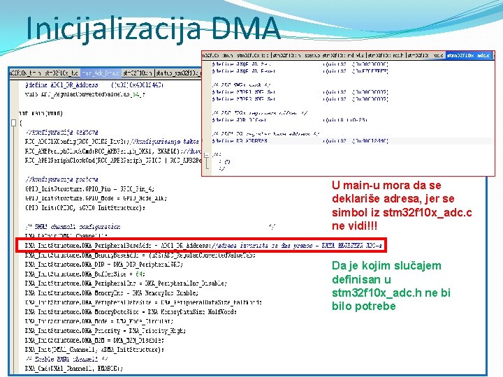 Inicijalizacija DMA U main-u mora da se deklariše adresa, jer se simbol iz stm