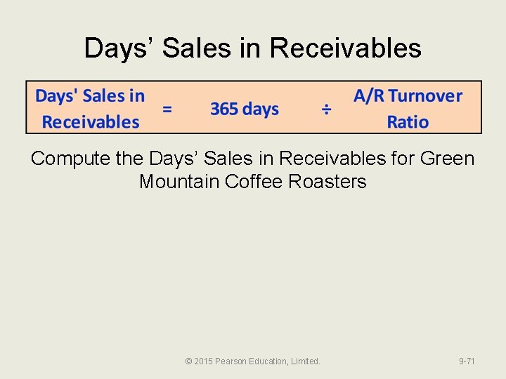 Days’ Sales in Receivables Compute the Days’ Sales in Receivables for Green Mountain Coffee