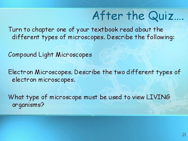 After the Quiz…. Turn to chapter one of your textbook read about the different