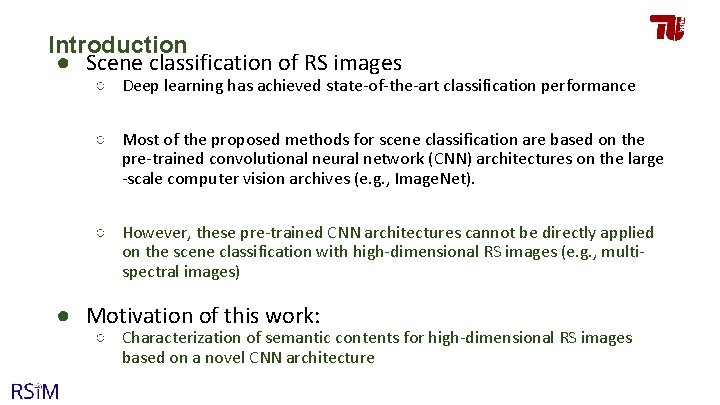 Introduction ● Scene classification of RS images ○ Deep learning has achieved state-of-the-art classification