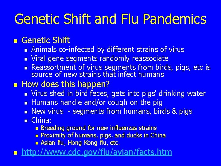 Genetic Shift and Flu Pandemics n Genetic Shift n n Animals co-infected by different