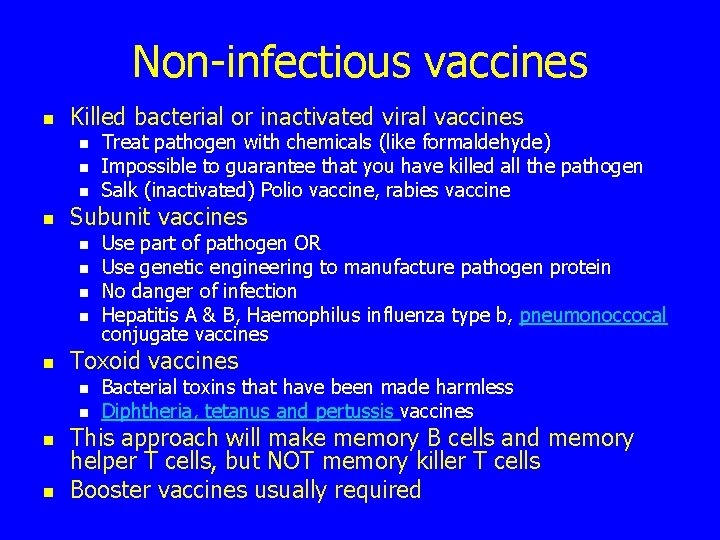 Non-infectious vaccines n Killed bacterial or inactivated viral vaccines n n Subunit vaccines n
