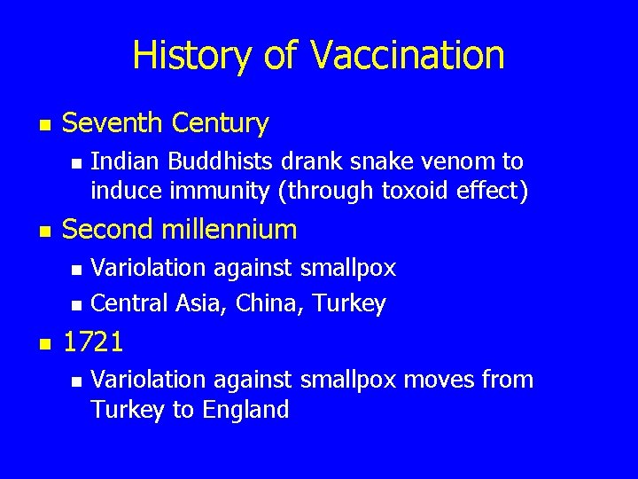 History of Vaccination n Seventh Century n n Second millennium n n n Indian