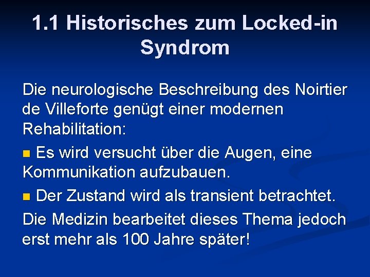 1. 1 Historisches zum Locked-in Syndrom Die neurologische Beschreibung des Noirtier de Villeforte genügt