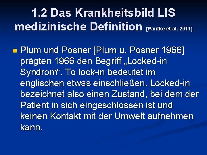 1. 2 Das Krankheitsbild LIS medizinische Definition [Pantke et al. 2011] n Plum und