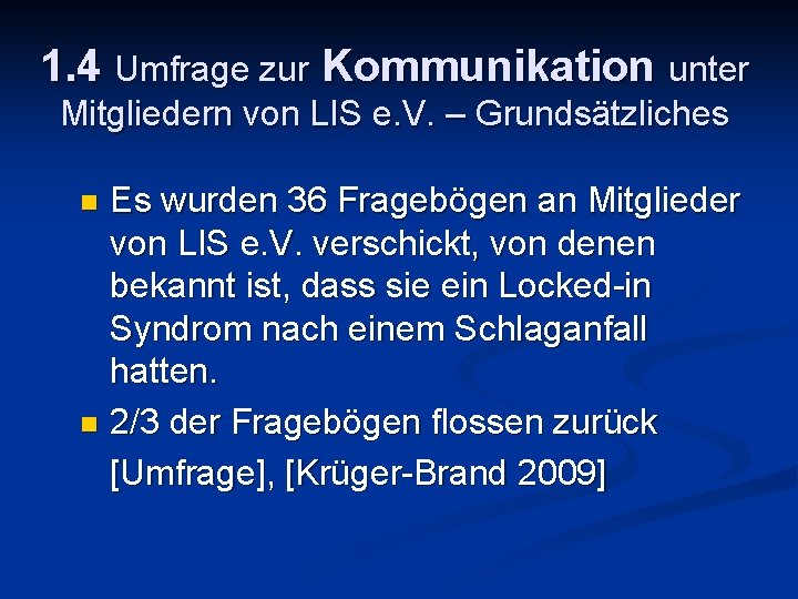 1. 4 Umfrage zur Kommunikation unter Mitgliedern von LIS e. V. – Grundsätzliches Es