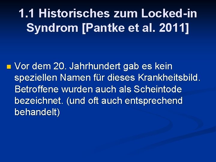 1. 1 Historisches zum Locked-in Syndrom [Pantke et al. 2011] n Vor dem 20.