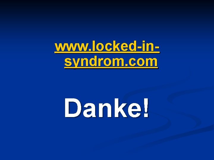 www. locked-insyndrom. com Danke! 