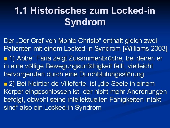 1. 1 Historisches zum Locked-in Syndrom Der „Der Graf von Monte Christo“ enthält gleich