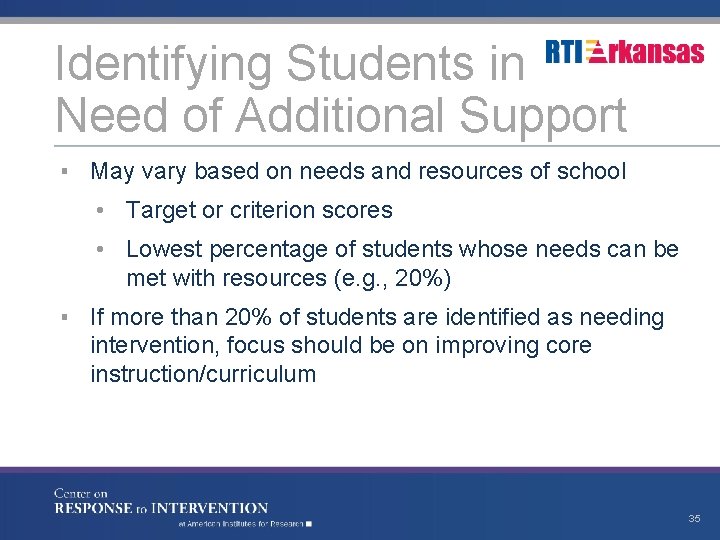 Identifying Students in Need of Additional Support ▪ May vary based on needs and