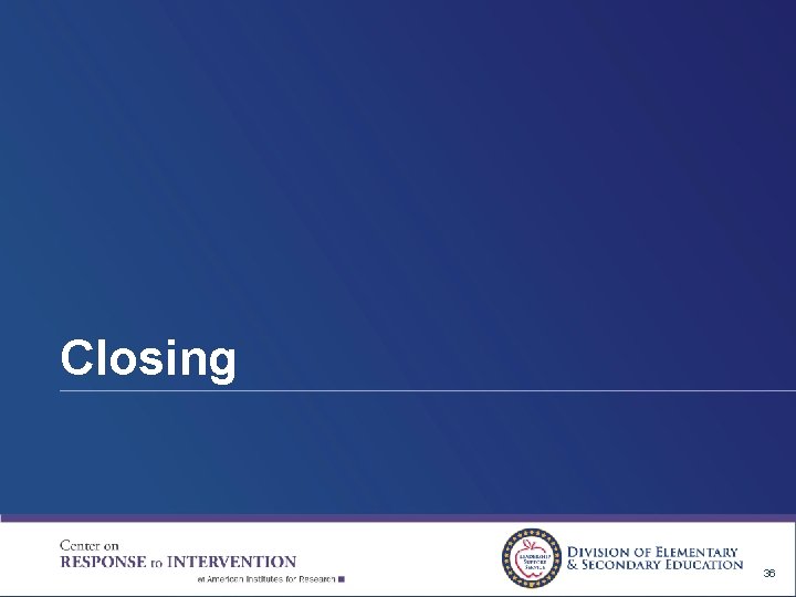 Closing 36 