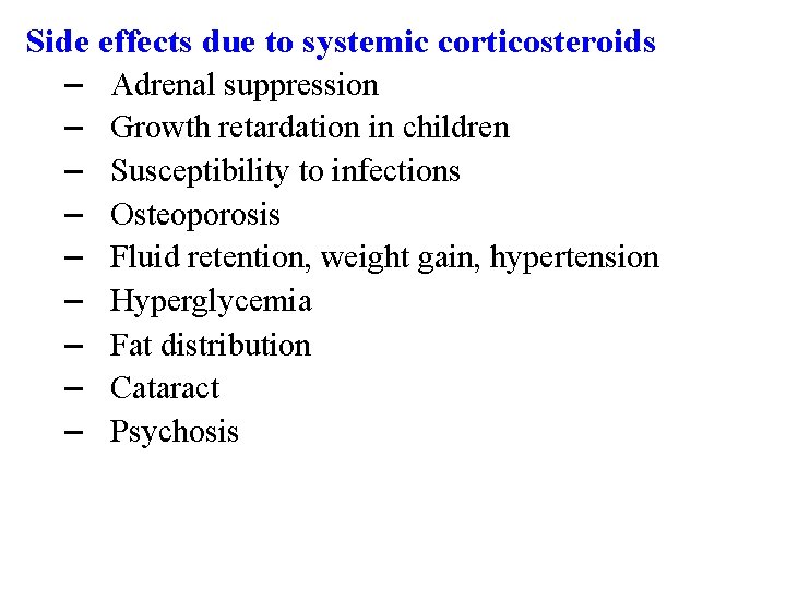Side effects due to systemic corticosteroids – Adrenal suppression – Growth retardation in children