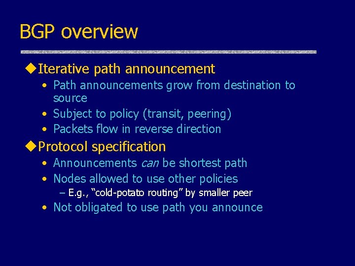 BGP overview u. Iterative path announcement • Path announcements grow from destination to source