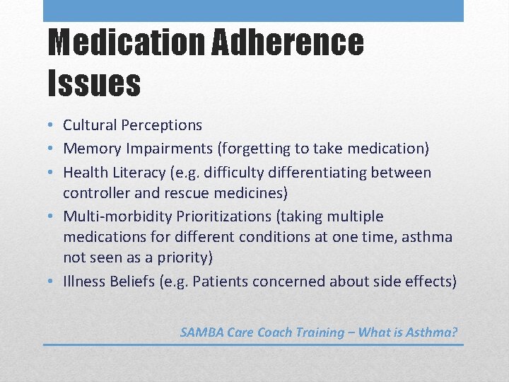 Medication Adherence Issues • Cultural Perceptions • Memory Impairments (forgetting to take medication) •